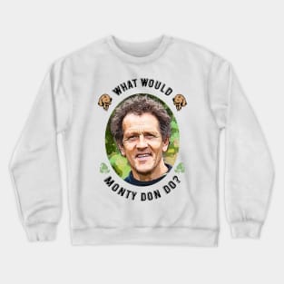 What Would Monty Don Do? Crewneck Sweatshirt